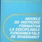 MODELE DE INSTRUIRE FORMATIVA LA DISCIPLINELE FUNDAMENTALE DE INVATAMANT-EUGEN NOVEANU, DAN MIHALCA, ANDREI-302069