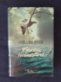 Fernando Pessoa - Cartea Neliniștirii, Editura Humanitas, Ediție Cartonată, 616 pagini