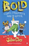 Bold. Clanul curajosilor sare in ajutor - Julian Clary, David Roberts