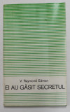 EI AU GASIT SECRETUL de V. RAYMOND EDMAN , ANII &#039;90