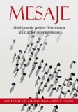 Mesaje. Ghid practic pentru dezvoltarea abilitatilor de comunicare