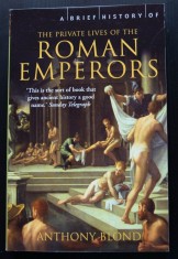 Anthony Blond - A Brief History of The Private Lives of The Roman Emperors