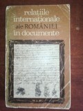 Relatiile internationale ale Romaniei in documente