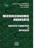 Microeconomie avansata. Aspecte teoretice si aplicatii - DUMITRU MARIN, Daniela Elena Marinescu