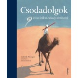 Csodadolgok - H&iacute;res &iacute;r&oacute;k mesesz&eacute;p t&ouml;rt&eacute;netei