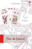 Haz de hazard/Ana Ionesei