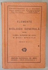 ELEMENTE DE BIOLOGIE GENERALA PENTRU CURSUL SUPERIOR DE LICEU SI SCOLI SPECIALE de CORALIA VERNESCU si C. BOGOESCU , ANII &#039;40