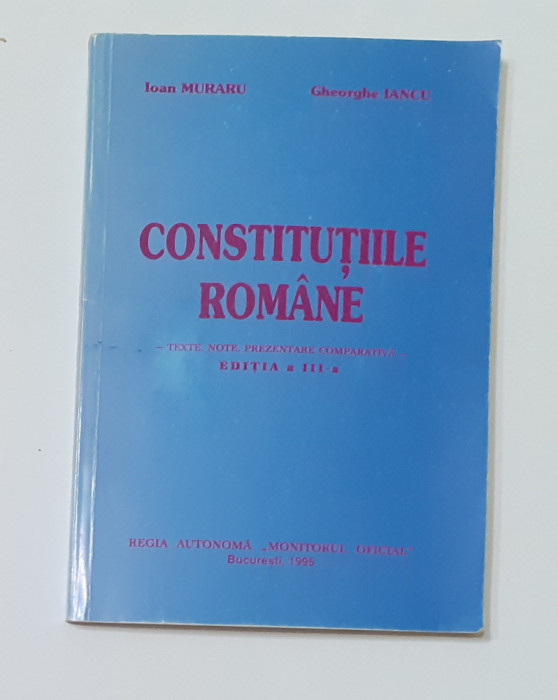 I Muraru, Gh Iancu - Constitutiile Romane Texte, Prezentare Comparativa Autograf