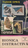 Carte Bionica distractiva Tudor Opris, Limba Romana, Stare Buna, Format Brosata, An 1981