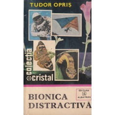 Tudor Opris - Bionica distractiva