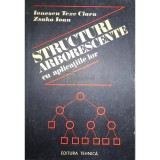 Ionescu Texe Clara - Structuri arborescente cu aplicatiile lor (Editia: 1990)
