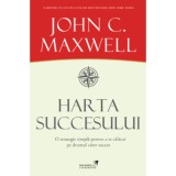 Harta succesului &ndash; John C. Maxwell