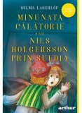 Cumpara ieftin Minunata Calatorie A Lui Nils Holgersson Prin Suedia, Selma Lagerlof - Editura Art