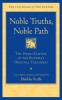 Noble Truths, Noble Path: The Heart Essence of the Buddha&#039;s Original Teachings