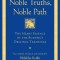Noble Truths, Noble Path: The Heart Essence of the Buddha&#039;s Original Teachings