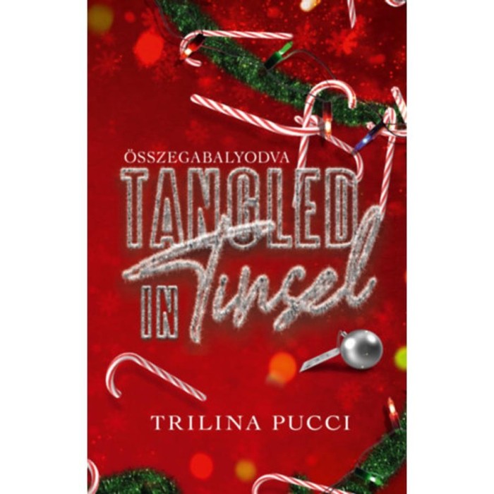 Tangled in Tinsel - &Ouml;sszegabalyodva - (K&uuml;l&ouml;nleges kiad&aacute;s) - Trilina Pucci