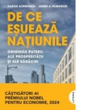 De ce esueaza natiunile. Originile puterii, ale prosperitatii si ale saraciei - Daron Acemoglu, Anca Simitopol, James A. Robinson