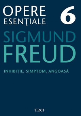 Inhibitie, simptom, angoasa (Opere 6) - Sigmund Freud foto