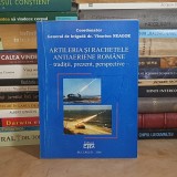 GENERAL VISARION NEAGOE - ARTILERIA SI RACHETELE ANTIAERIENE ROMANE : TRADITII, PREZENT, PERSPECTIVE , 2006 *