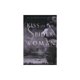 Kiss of the Spider Woman and Two Other Plays