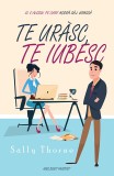 Te urasc, te iubesc | Sally Thorne, Herg Benet