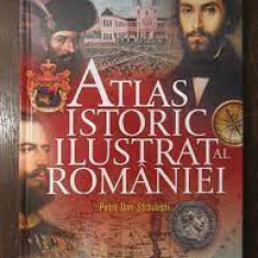 Atlas istoric ilustrat al romaniei - Petre Dan Straulesti