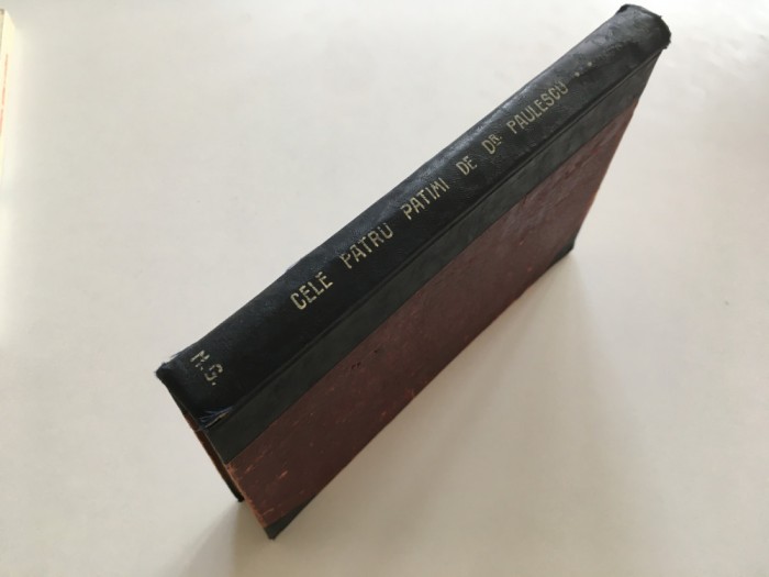 DR. N.C. PAULESCU, FIZIOLOGIE FILOSOFICA IV- CELE PATRU PATIMI SI REMEDIILE LOR. EDITIA I BUCURESTI 1921