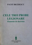Cele trei probe legionare. Elemente de doctrina - Faust Bradescu