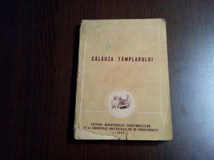 CALAUZA TAMPLARULUI DE CONSTRUCTII - M. Schwartz - 1953, 206 p.+ 13 pl.