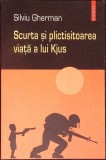Scurta si plictisitoarea viata a lui Kjus - Silviu Gherman, Polirom, 2005, Roman