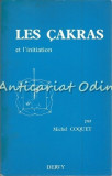 Les Cakras Et L&#039;Initiation - Michel Coquet