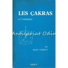 Les Cakras Et L&#039;Initiation - Michel Coquet
