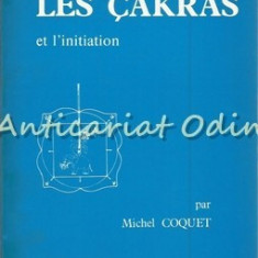 Les Cakras Et L'Initiation - Michel Coquet