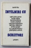 INTALNIRI CU SCRIITORI de AUREL RAU , 1976