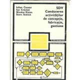 SDV. Conducerea activitatilor de conceptie, fabricatie, gestiune - Ion Craciun, Iulian Ceausu