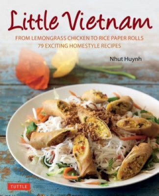 Little Vietnam: From Lemongrass Chicken to Rice Paper Rolls, 80 Exciting Vietnamese Dishes to Prepare at Home [Vietnamese Cookbook] foto