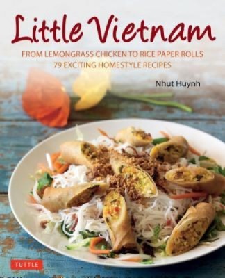 Little Vietnam: From Lemongrass Chicken to Rice Paper Rolls, 80 Exciting Vietnamese Dishes to Prepare at Home [Vietnamese Cookbook] foto