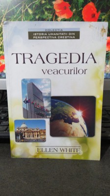 Ellen White, Tragedia veacurilor, Ed. Viață și sănătate Pantelimon 2013, 047 foto