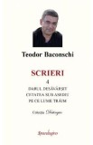 Scrieri Vol.4: Darul desavarsit. Cetatea sub asediu. Pe ce lume traim - Teodor Baconschi