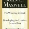 John C. Maxwell, Three Books in One Volume: The Winning Attitude/Developing the Leaders Around You/Becoming a Person of Influence