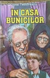 In Casa Bunicilor - Ionel Teodoreanu - Editura Herra, 2007 - Carte Copii, Povesti, 224 Pagini, Paperback