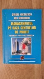 MANAGEMENTUL PE BAZA CENTRELOR DE PROFIT - Nicolescu, Verboncu