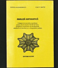 ANALIZA MATEMATICA CULEGERE DE EXERCI?II ?I PROBLEME XI-XII, PETRU? ALEXANDRESCU foto