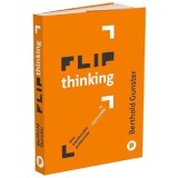 Flip Thinking - Berthold Gunster