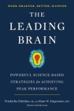 The Leading Brain: Neuroscience Hacks to Work Smarter, Better, Happier