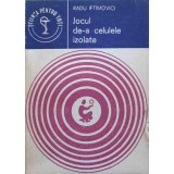 JOCUL DE-A CELULELE IZOLATE (VIATA IN EPRUBETA)-RADU IFTIMOVICI-251184