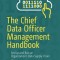 The Chief Data Officer Management Handbook: Set Up and Run an Organization&#039;s Data Supply Chain