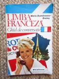 LIMBA FRANCEZA GHID DE CONVERSATIE - Maria Dumitrescu-Brates