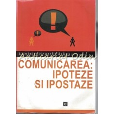 Comunicarea: Ipoteze Si Ipostaze - Luminita Hoarta Carausu