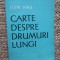 Ion Pas - Carte despre drumuri lungi (Editura pentru Literatura, 1965)